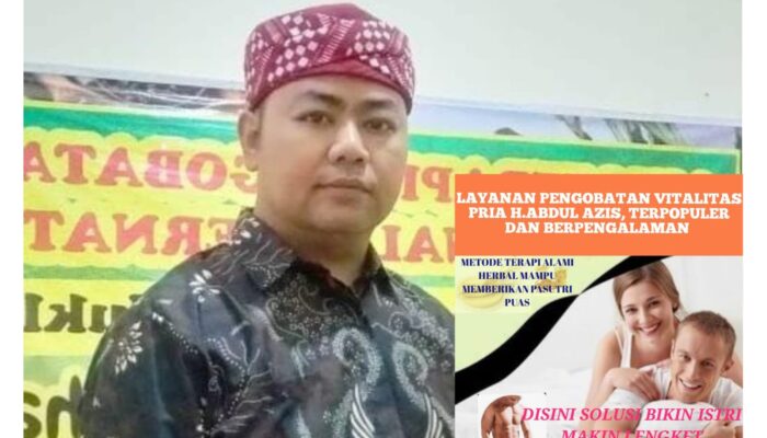 Solusi Keharmonisan Pasutri: H.Abdul Azis Ahli Pengobatan Alat Vital Tradisional di Semarang